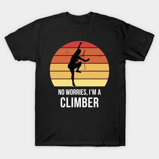 No worries i'm a climber T-Shirt by QuentinD